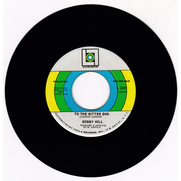 Bobby Hill - Tell Me You Love Me / To The Bitter End - Lo Lo 2307 Dj - Image 2