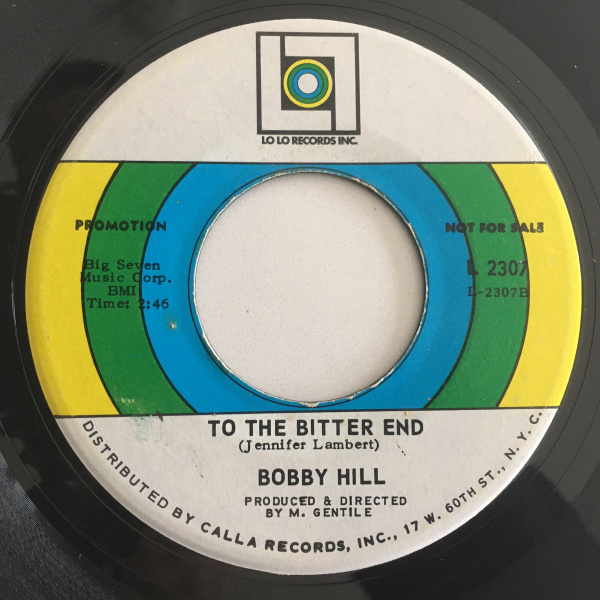 Bobby Hill - Tell Me You Love Me / To The Bitter End - Lo Lo 2307 Dj